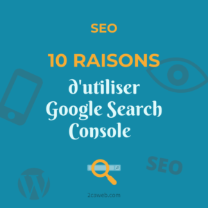 10 raisons d'utiliser Google Search Console