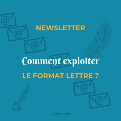 Newsletter : comment exploiter le format lettre ?