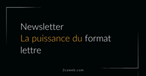 La puissance d'une newsletter au format lettre