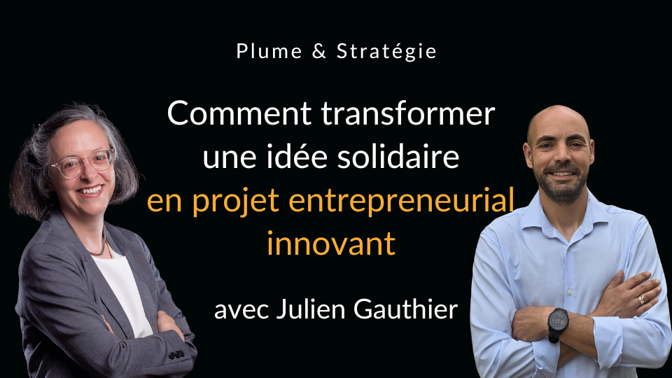 Comment transformer une idée solidaire en projet entrepreneurial