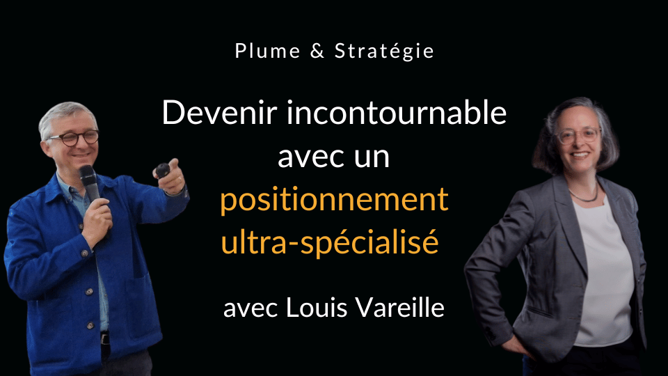 Devenir incontournable avec un positionnement ultra-spécialisé avec Louis Vareille, réuniologue