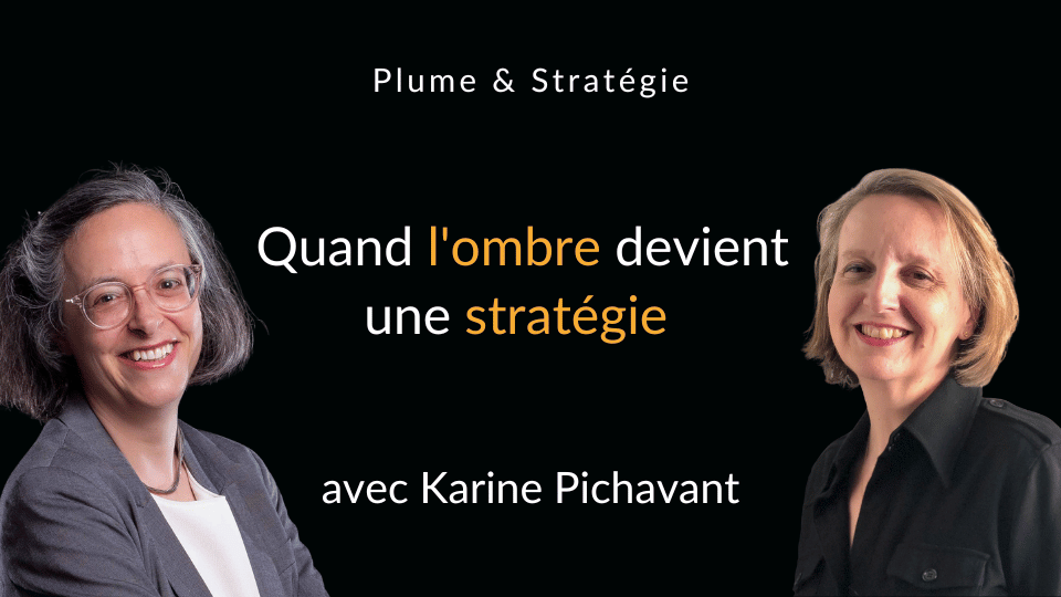Quand l'ombre devient une stratégie avec Karine Pichavant